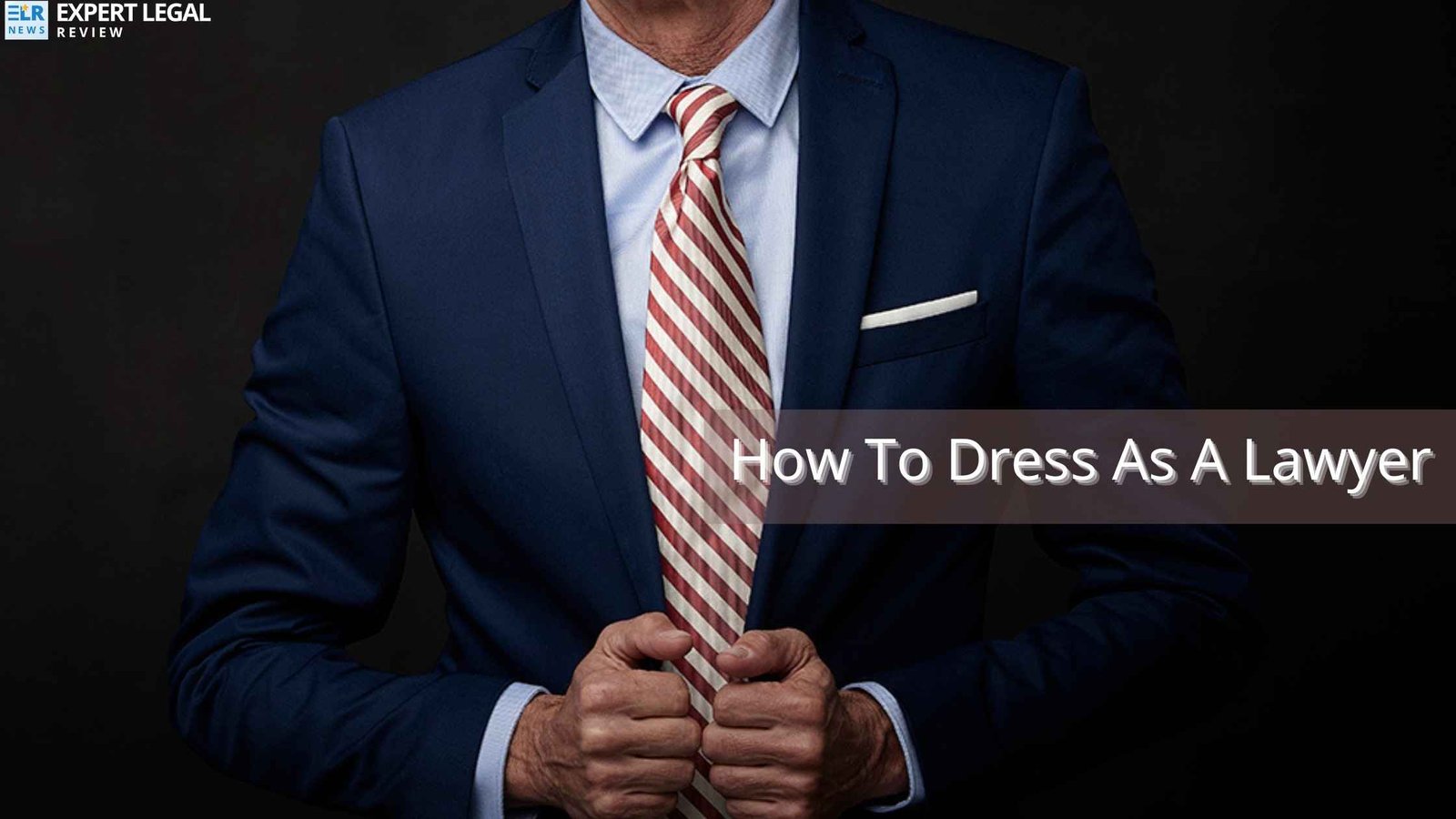 How To Dress As A Lawyer